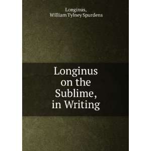   on the Sublime, in Writing William Tylney Spurdens Longinus Books
