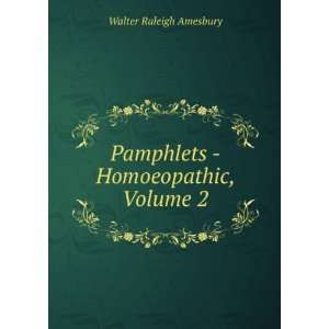    Pamphlets   Homoeopathic, Volume 2 Walter Raleigh Amesbury Books