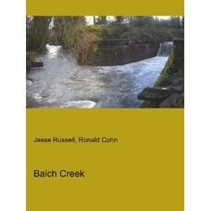  Balch Creek Ronald Cohn Jesse Russell Books