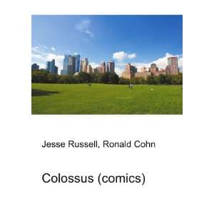  Colossus (comics) Ronald Cohn Jesse Russell Books