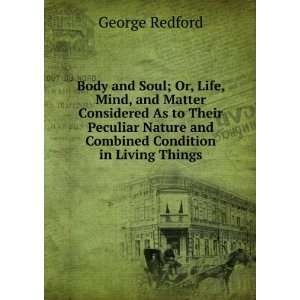   Nature and Combined Condition in Living Things George Redford Books