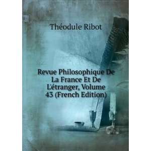   De LÃ©tranger, Volume 43 (French Edition) ThÃ©odule Ribot Books