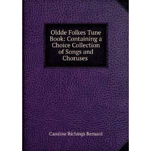   Collection of Songs and Choruses . Caroline Richings Bernard Books