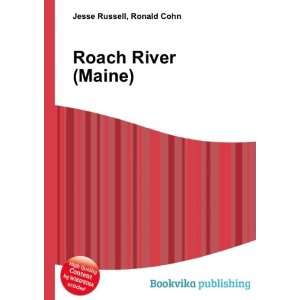  Roach River (Maine) Ronald Cohn Jesse Russell Books
