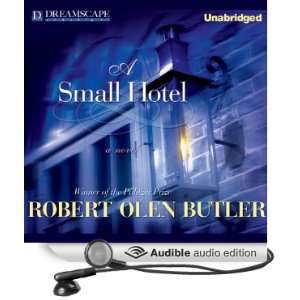  A Small Hotel (Audible Audio Edition) Robert Olen Butler Books