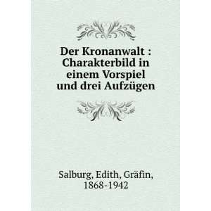   und drei AufzÃ¼gen Edith, GrÃ¤fin, 1868 1942 Salburg Books