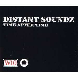  DISTANT SOUNDZ / TIME AFTER TIME DISTANT SOUNDZ Music