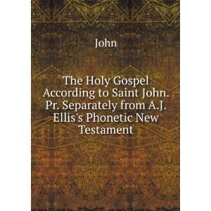  The Holy Gospel According to Saint John. Pr. Separately 