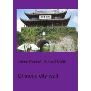 Chinese city wall Ronald Cohn Jesse Russell Books