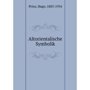  Altorientalische Symbolik Hugo, 1883 1934 Prinz Books