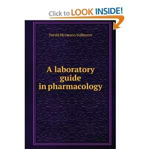   laboratory guide in pharmacology Torald Hermann Sollmann Books