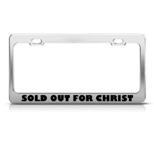  Sold Out For Christ Religious Metal license plate frame 