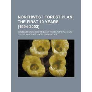Northwest Forest Plan, the first 10 years (1994 2003) socioeconomic 