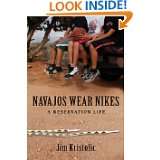 Navajos Wear Nikes A Reservation Life by Jim Kristofic (Oct 15, 2011)