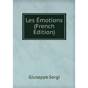  Les Ã?motions (French Edition) Giuseppe Sergi Books