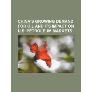  Chinas growing demand for oil and its impact on U.S 