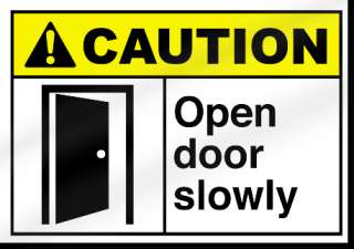 Open Door Slowly Caution Sign  
