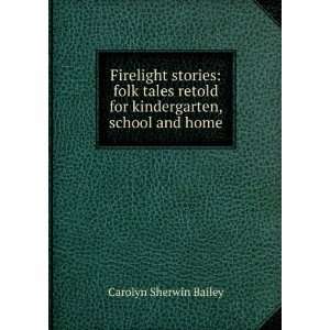   for kindergarten, school and home Carolyn Sherwin Bailey Books