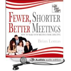   Shorter, Better Meetings (Audible Audio Edition) Brian Lomas Books