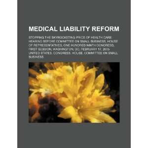  Medical liability reform stopping the skyrocketing price 