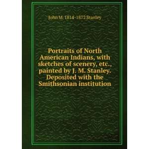   with the Smithsonian institution John M. 1814 1872 Stanley Books