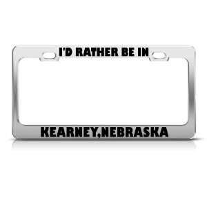  ID Rather Be In Kearney Nebraska Metal license plate 