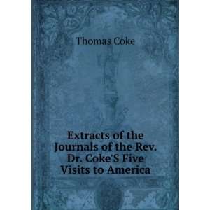  Extracts of the Journals of the Rev. Dr. CokeS Five 