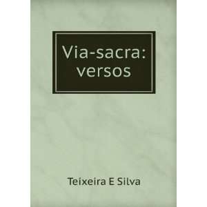    Via Sacra Versos (Portuguese Edition) Teixeira E Silva Books