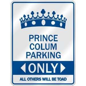   PRINCE COLUM PARKING ONLY  PARKING SIGN NAME