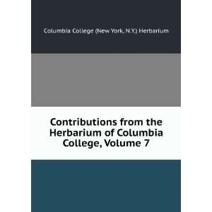   Columbia College, Volume 7 N.Y.) Herbarium Columbia College (New York
