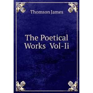 The Poetical Works Vol Ii Thomson James Books