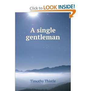  A single gentleman Timothy Thistle Books