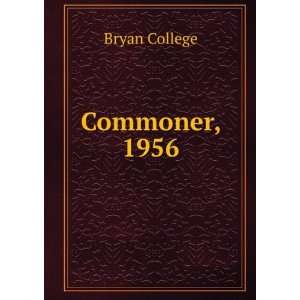  Commoner, 1956 Bryan College Books