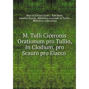  M. Tulli Ciceronis Orationum pro Tullio, In Clodium, pro 
