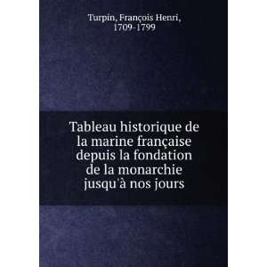   jusquÃ  nos jours FranÃ§ois Henri, 1709 1799 Turpin Books