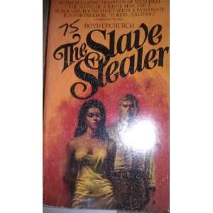  The Slave Stealer Boyd Upchurch Books