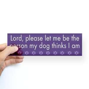 Dog Prayer Pets Bumper Sticker by 