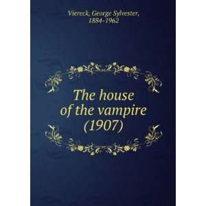   (1907) (9781275252110) George Sylvester, 1884 1962 Viereck Books