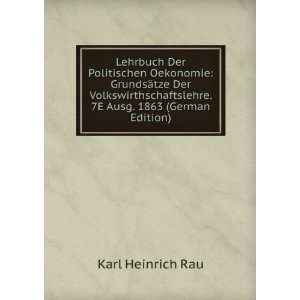   . 7E Ausg. 1863 (German Edition) Karl Heinrich Rau Books