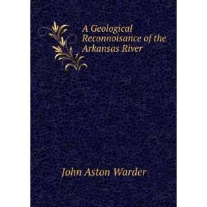   Reconnoisance of the Arkansas River John Aston Warder Books