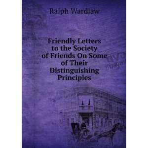   On Some of Their Distinguishing Principles Ralph Wardlaw Books