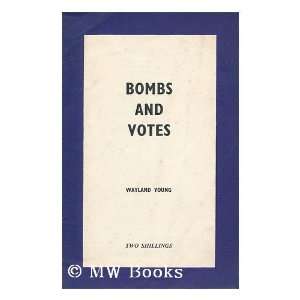    Bombs and Votes / Wayland Young Wayland (1923 ) Kennet Books