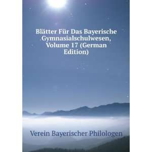   , Volume 17 (German Edition) Verein Bayerischer Philologen Books