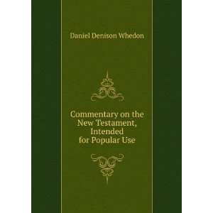   New Testament, Intended for Popular Use Daniel Denison Whedon Books