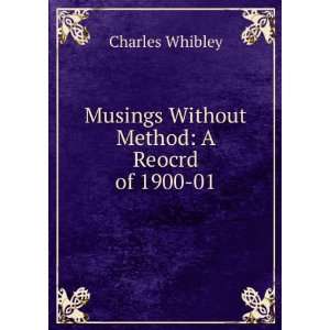    Musings Without Method A Reocrd of 1900 01 Charles Whibley Books