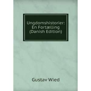    En FortÃ¦lling (Danish Edition) Gustav Wied Books