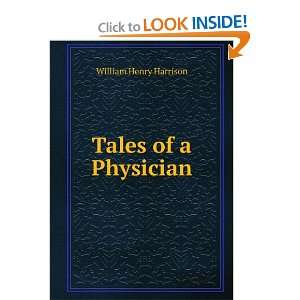 Tales of a Physician William Henry Harrison  Books