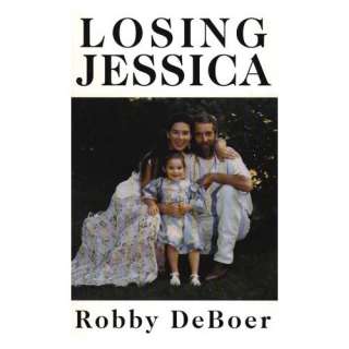  Losing Jessica (9780786203710) Robby DeBoer