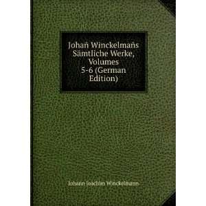   Werke, Volumes 5 6 (German Edition) Johann Joachim Winckelmann Books