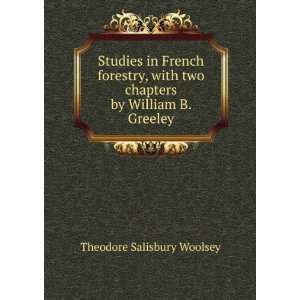   two chapters by William B. Greeley Theodore Salisbury Woolsey Books